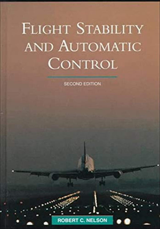 Flight Stability and Automatic Control, Hardcover, 2 Edition by Nelson, Robert (Used)