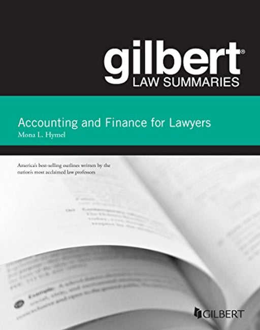 Gilbert Law Summaries on Accounting and Finance for Lawyers, Paperback, 2 Edition by Hymel, Mona (Used)