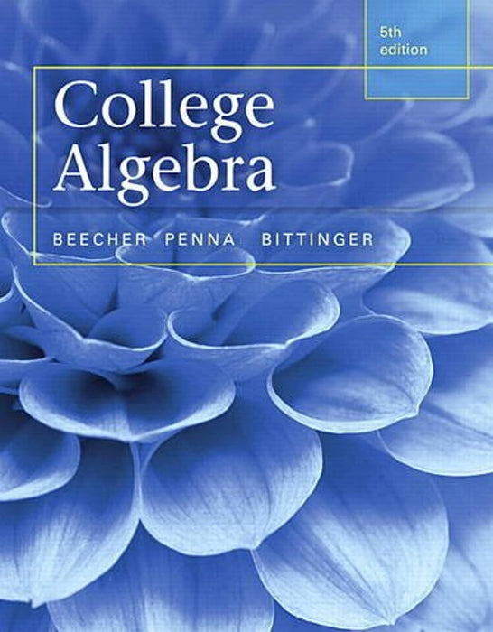 College Algebra plus MyLab Math with Pearson eText -- Access Card Package (Beecher, Penna, &amp; Bittinger, the College Algebra Series, 5th), Hardcover, 5 Edition by Beecher, Judith (Used)