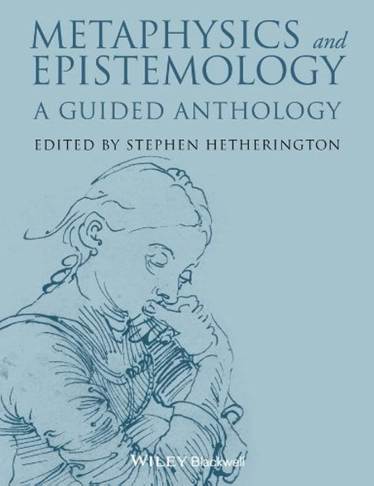 Metaphysics and Epistemology: A Guided Anthology