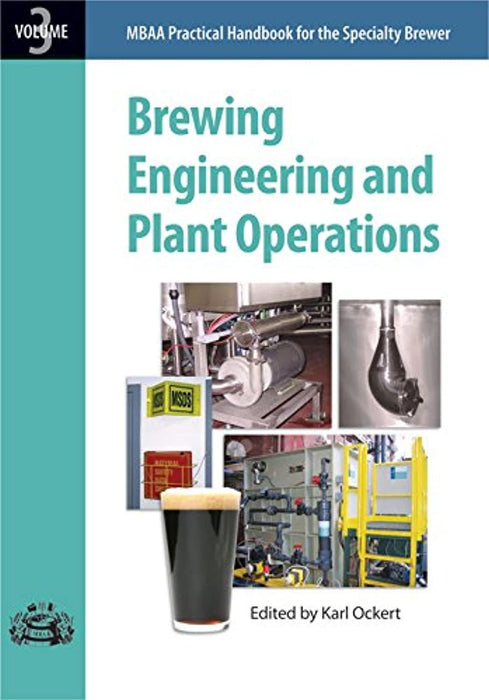 Brewing Engineering and Plant Operations: Practical Handbook for the Specialty Brewer Vol. 3, Paperback by Karl Ockert