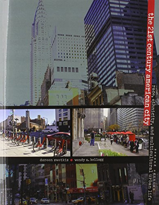The 21st Century American City: Race, Ethnicity, and Multicultural Urban Life, Paperback, 2 Edition by Wendy A. Kellogg (Used)