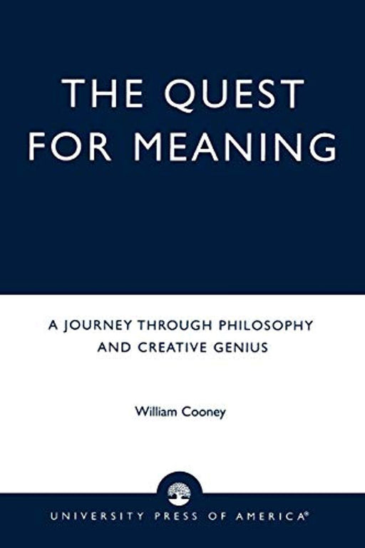 The Quest for Meaning: A Journey Through Philosophy, the Arts, and Creative Genius, Paperback by Cooney, William (Used)
