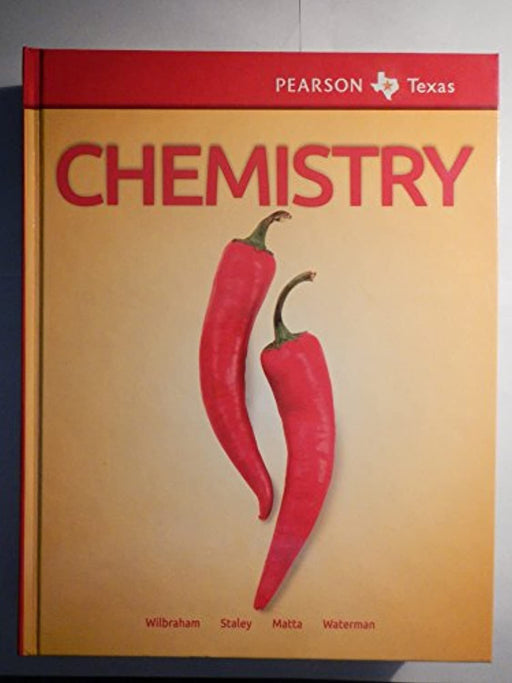 Pearson Texas Chemistry 2015 Edition, Hardcover, 2015 edition by Wilbraham Staley Matta Waterman