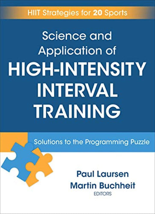 Science and Application of High Intensity Interval Training: Solutions to the Programming Puzzle, Hardcover, First Edition by Laursen, Paul