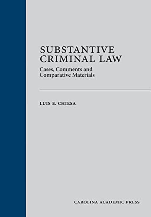 Substantive Criminal Law: Cases, Comments and Comparative Materials