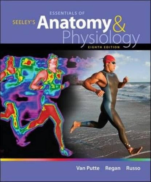 Seeley's Essentials of Anatomy and Physiology, 8th Edition