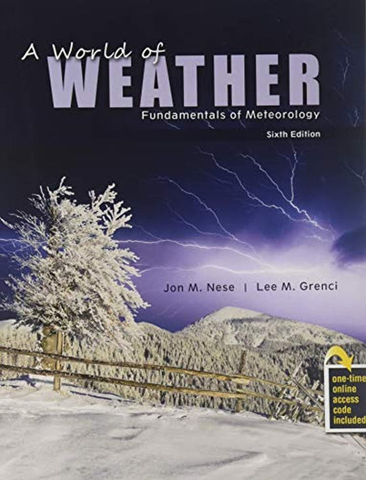 A World of Weather: Fundamentals of Meteorology, Paperback, 6 Edition by Jon M Nese (Used)
