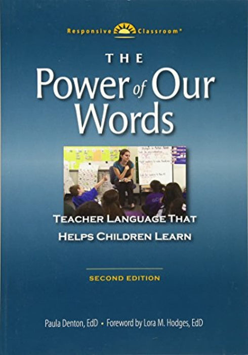 The Power of Our Words: Teacher Language that Helps Children Learn