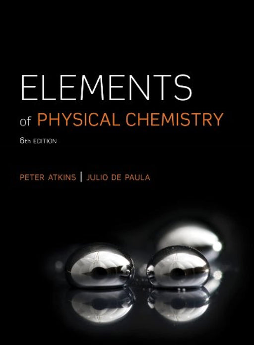 Elements of Physical Chemistry, Paperback, Sixth Edition by Atkins, Peter (Used)