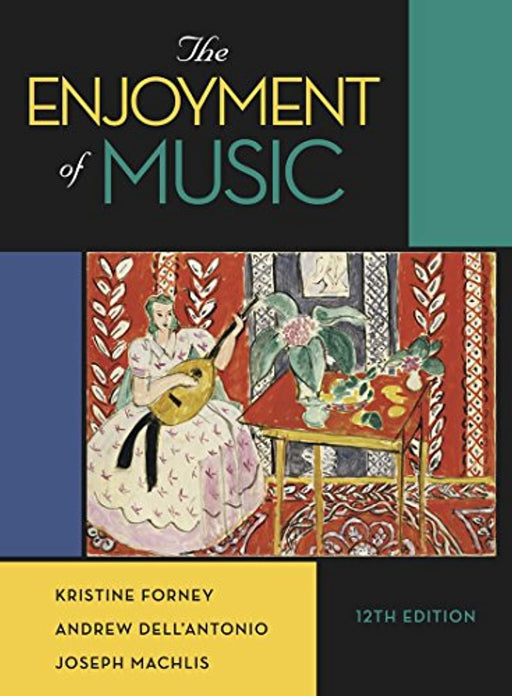 The Enjoyment of Music (Twelfth Edition), Paperback, Twelfth Edition by Forney, Kristine (Used)