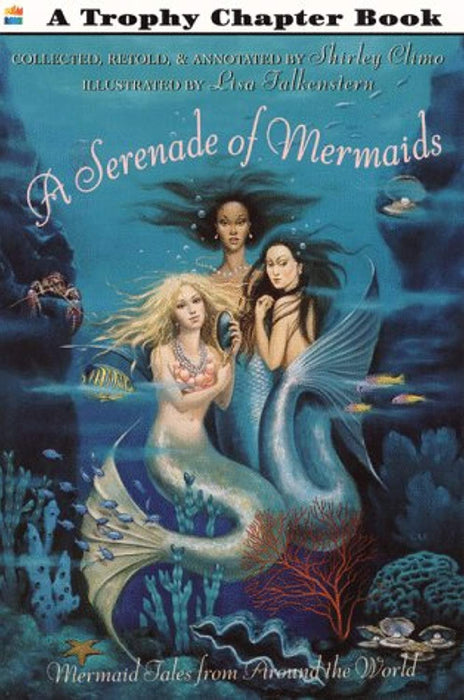A Serenade of Mermaids: Mermaid Tales from Around the World, Paperback by Climo, Shirley (Used)