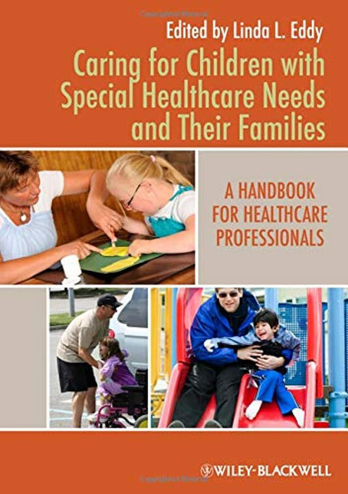 Caring for Children with Special Healthcare Needs and Their Families: A Handbook for Healthcare Professionals, Paperback, 1 Edition by Eddy, Linda L. (Used)