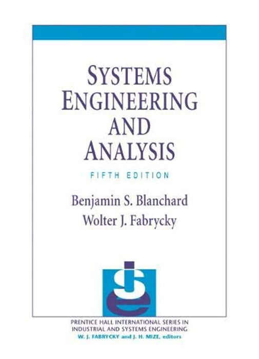 Systems Engineering and Analysis (Prentice Hall International Series in Industrial &amp; Systems Engineering), Hardcover, 5 Edition by Blanchard, Benjamin (Used)