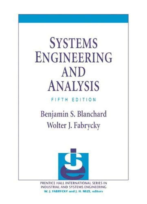 Systems Engineering and Analysis (Prentice Hall International Series in Industrial &amp; Systems Engineering), Hardcover, 5 Edition by Blanchard, Benjamin (Used)