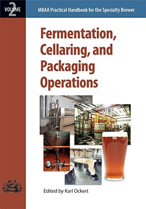 Practical Handbook for the Specialty Brewer (Volume 2): Fermentation, Cellaring, and Packaging Operations, Paperback by Karl Ockert