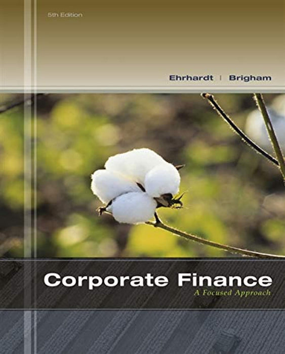 Corporate Finance: A Focused Approach (with Thomson ONE - Business School Edition 6-Month Printed Access Card) (Finance Titles in the Brigham Family)
