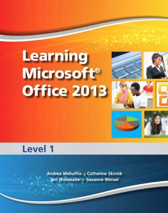 Learning Microsoft Office 2013: Level 1 -- CTE/School, Spiral-bound, 1 Edition by Andrea Mehaffie (Used)