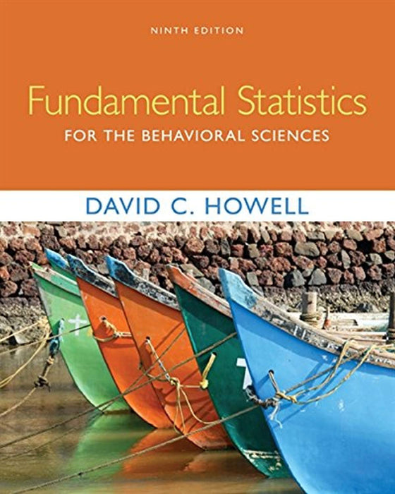 Fundamental Statistics for the Behavioral Sciences, Hardcover, 9 Edition by Howell, David C.