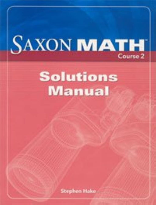 Saxon Math Course 2: Solution Manual Grade 7 2007