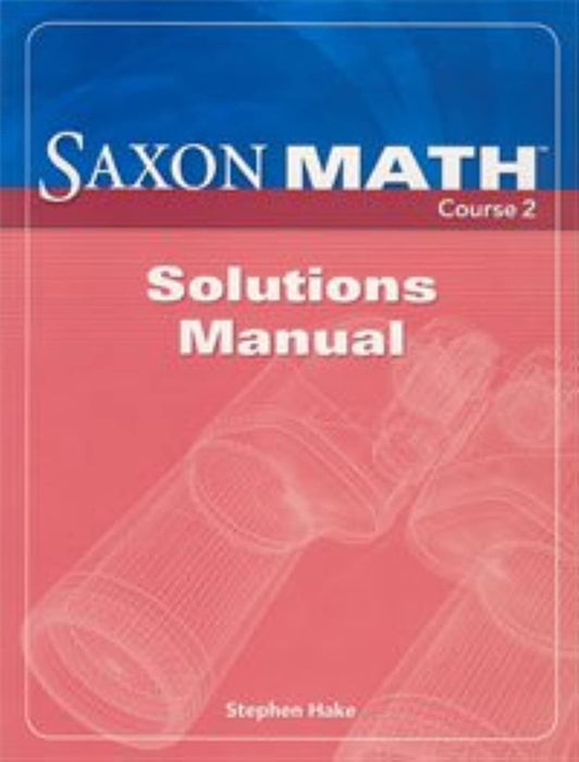 Saxon Math Course 2: Solution Manual Grade 7 2007