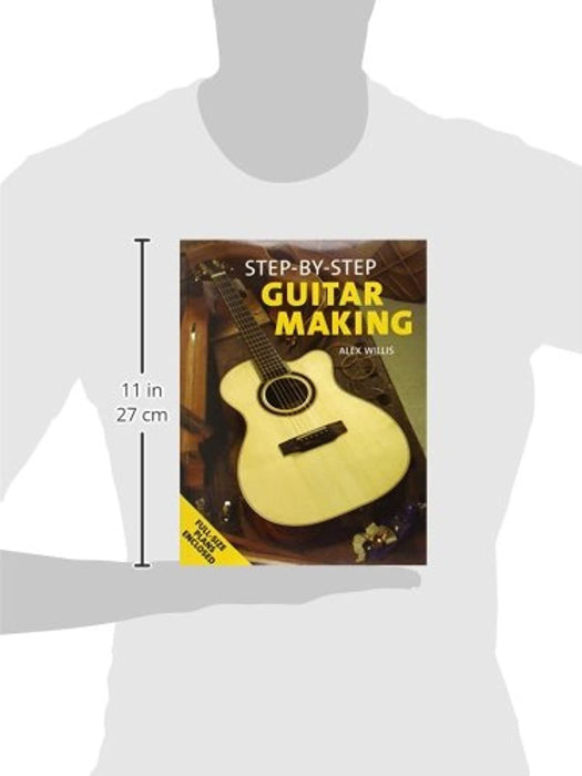 Step By Step Guitar Making: Full-Size Plans Enclosed, Paperback, Pap/Pstr Edition by Willis, Alex (Used)