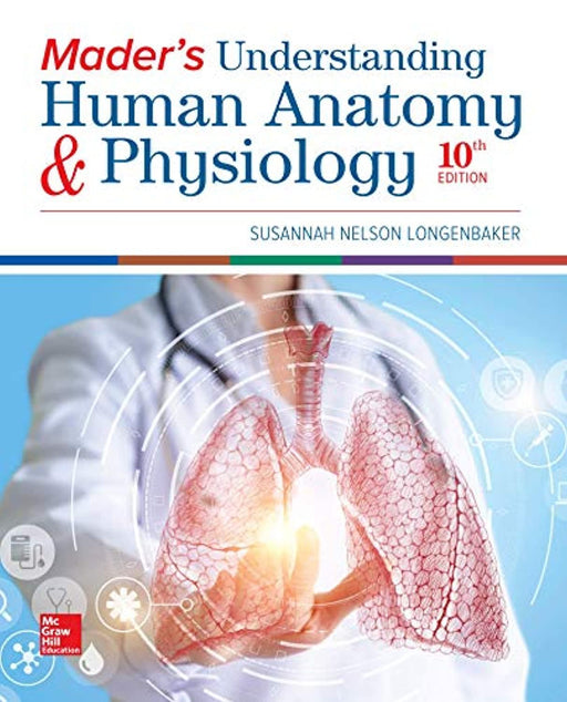 Loose Leaf Version for Mader's Understanding Human Anatomy &amp; Physiology (Mader's Understanding Human Anatomy and Physiology), Loose Leaf, 10 Edition by Longenbaker, Susannah (Used)