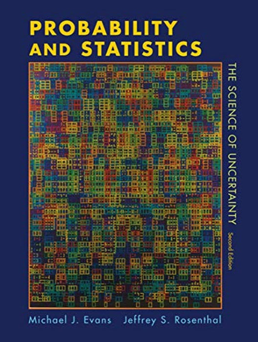 Probability and Statistics: The Science of Uncertainty, Hardcover, Second Edition by Evans, Michael J.