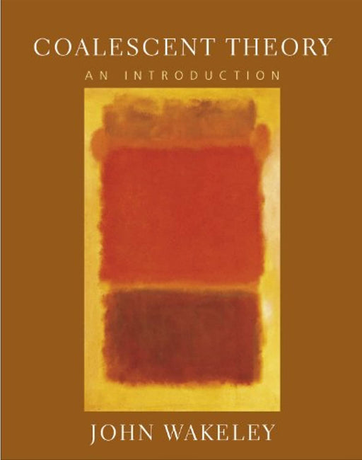 Coalescent Theory: An Introduction, Paperback, 1st Edition by Wakeley, John