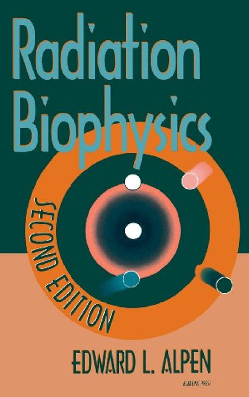 Radiation Biophysics, Hardcover, 2 Edition by Alpen, Edward L.