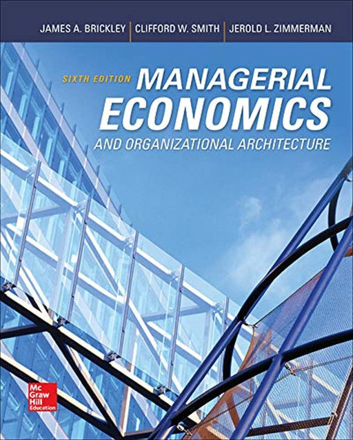Managerial Economics &amp; Organizational Architecture, 6th Edition (Irwin Economics), Hardcover, 6 Edition by Brickley, James (Used)