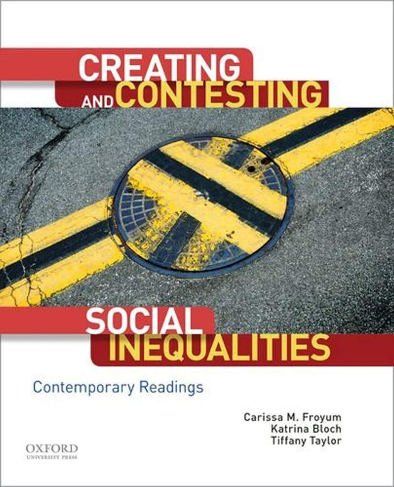 Creating and Contesting Social Inequalities: Contemporary Readings, Paperback, 1 Edition by Froyum, Carissa M. (Used)